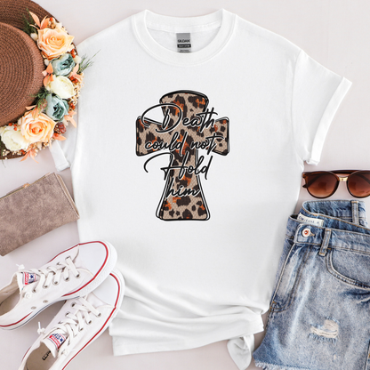 Death Could Not Hold Him T-Shirt