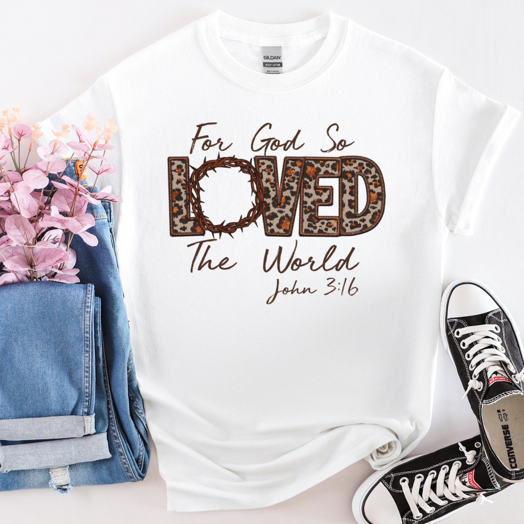 For God So Loved The World T-shirt